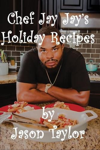 Cover image for Chef Jay Jay's Holiday Recipes