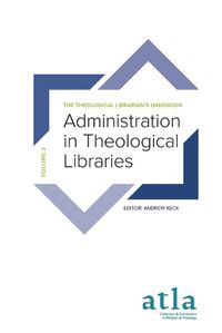 Cover image for Administration in Theological Libraries
