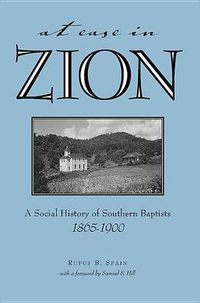 Cover image for At Ease in Zion: A Social History of Southern Baptists, 1865-1900