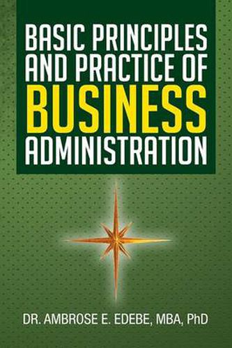 Cover image for Basic Principles and Practice of Business Administration