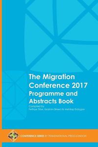 Cover image for The Migration Conference 2017 Programme and Abstracts Book