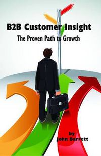 Cover image for B2B Customer Insight: The Proven Path to Growth