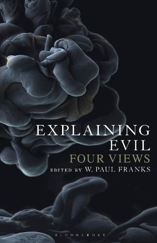 Cover image for Explaining Evil: Four Views