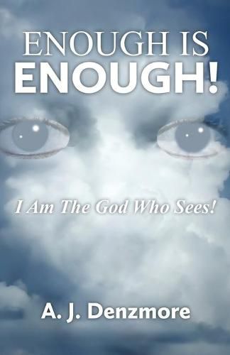 Cover image for Enough is Enough!: I Am The God Who Sees!