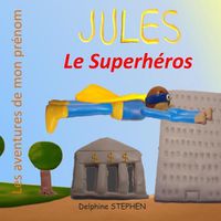 Cover image for Jules le Superheros: Les aventures de mon prenom