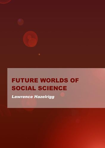 Cover image for Future Worlds of Social Science