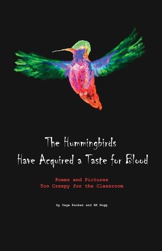 Cover image for The Hummingbirds Have Acquired a Taste for Blood