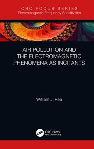 Air Pollution and the Electromagnetic Phenomena as Incitants: Part of the Electromagnetic Frequency Sensitivity Series