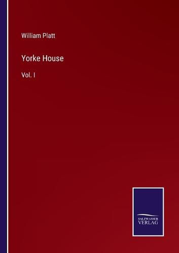 Yorke House: Vol. I