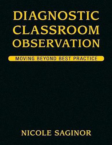 Cover image for Diagnostic Classroom Observation: Moving Beyond  Best Practice