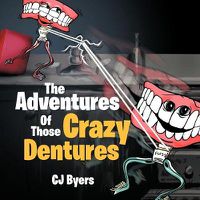 Cover image for The Adventures Of Those Crazy Dentures