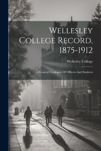 Cover image for Wellesley College Record, 1875-1912