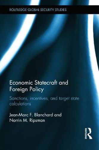 Cover image for Economic Statecraft and Foreign Policy: Sanctions, Incentives, and Target State Calculations