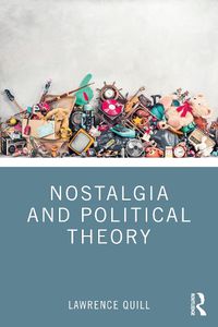 Cover image for Nostalgia and Political Theory