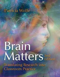 Cover image for Brain Matters: Translating Research into Classroom Practice