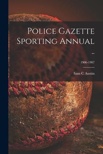 Cover image for Police Gazette Sporting Annual ..; 1906-1907