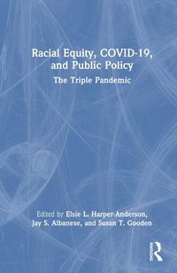 Cover image for Racial Equity, COVID-19, and Public Policy: The Triple Pandemic