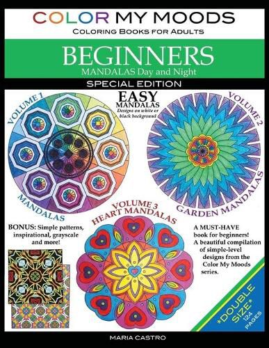 Cover image for Color My Moods Coloring Books for Adults, Mandalas Day and Night for BEGINNERS / Double Size: *124 Coloring Pages* SPECIAL EDITION / Easy Mandalas on White or Black Background / Stress-Relieving Patterns with Bonus Coloring Pages