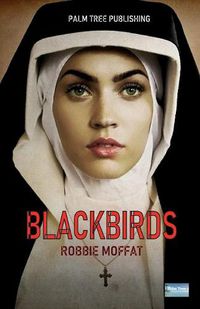 Cover image for Blackbirds: A Nun's Tale