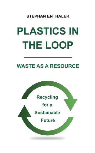 Cover image for Plastics in the Loop - Waste as a Resource