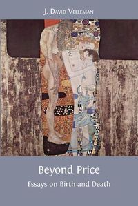 Cover image for Beyond Price: Essays on Birth and Death