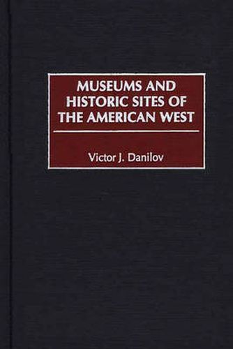Cover image for Museums and Historic Sites of the American West