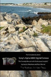 Cover image for The Complete Guide to Sony's A6000 Camera (B&W Edition)