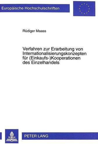 Cover image for Verfahren Zur Erarbeitung Von Internationalisierungskonzepten Fuer (Einkaufs-)Kooperationen Des Einzelhandels