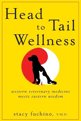 Head to Tail Wellness: Western Veterinary Medicine Meets Eastern Wisdom