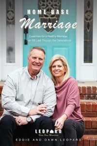 Cover image for Home Base Marriage: Essentials for a Healthy Marriage that Will Last Through the Generations