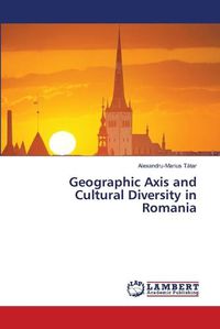 Cover image for Geographic Axis and Cultural Diversity in Romania