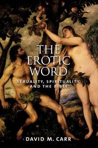 Cover image for The Erotic Word: Sexuality, Spirituality, and the Bible