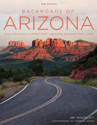 Cover image for Backroads of Arizona - Second Edition: Along the Byways to Breathtaking Landscapes and Quirky Small Towns