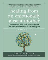 Cover image for Healing from an Emotionally Absent Mother