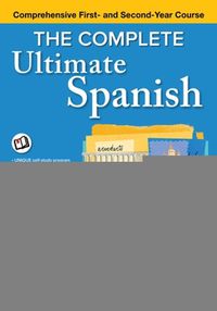 Cover image for The Complete Ultimate Spanish: Comprehensive First- and Second-Year Course