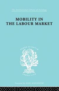 Cover image for Mobility in the Labour Market: Employment Changes in Battersea and Dagenham