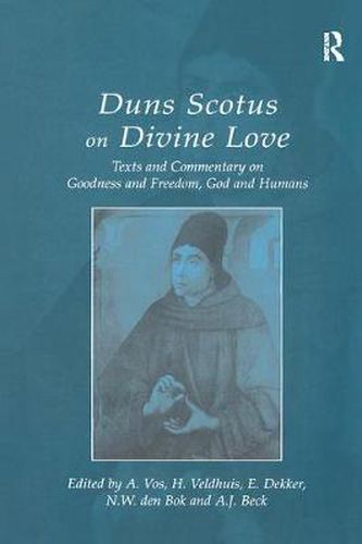 Cover image for Duns Scotus on Divine Love: Texts and Commentary on Goodness and Freedom, God and Humans