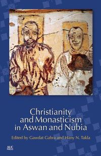 Cover image for Christianity and Monasticism in Aswan and Nubia