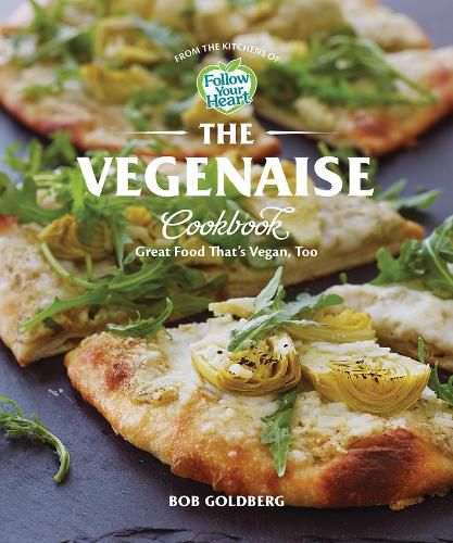 Cover image for The Vegenaise Cookbook: Great Food That's Vegan, Too