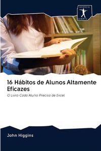 Cover image for 16 Habitos de Alunos Altamente Eficazes