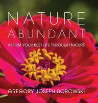 Cover image for Nature Abundant: Affirm Your Best Life Through Nature