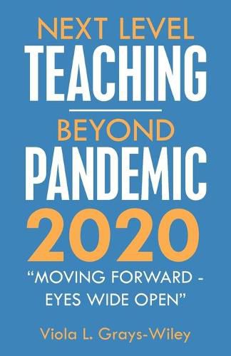 Cover image for Next Level Teaching-Beyond Pandemic 2020: Moving Forward - Eyes Wide Open