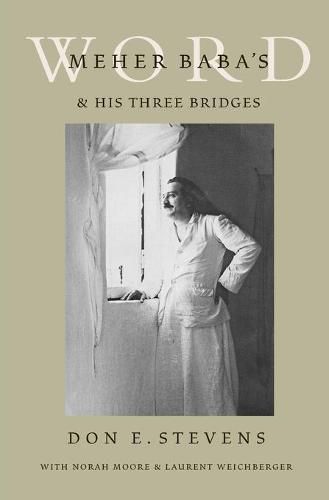 Cover image for Meher Baba's Word & His Three Bridges