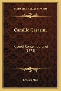 Cover image for Camillo Casarini: Ricordi Contemporanei (1875)