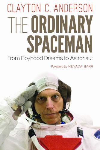Cover image for The Ordinary Spaceman: From Boyhood Dreams to Astronaut