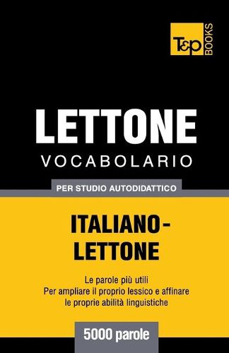 Vocabolario Italiano-Lettone per studio autodidattico - 5000 parole