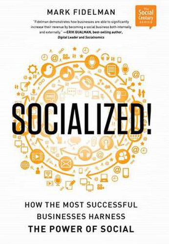 Cover image for Socialized!: How the Most Successful Businesses Harness the Power of Social