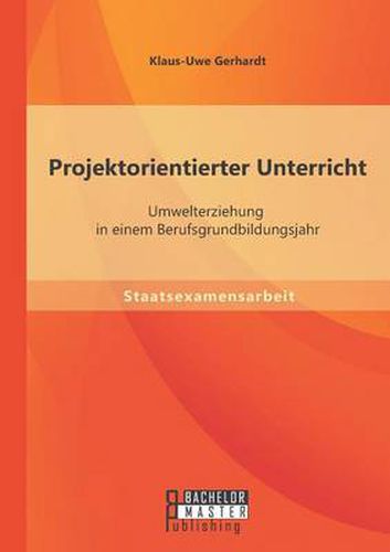 Cover image for Projektorientierter Unterricht: Umwelterziehung in einem Berufsgrundbildungsjahr