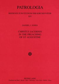 Cover image for Christus Sacerdos in the Preaching of St. Augustine: Christ and Christian Identity