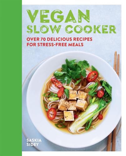 Cover image for Vegan Slow Cooker: Over 70 delicious recipes for stress-free meals